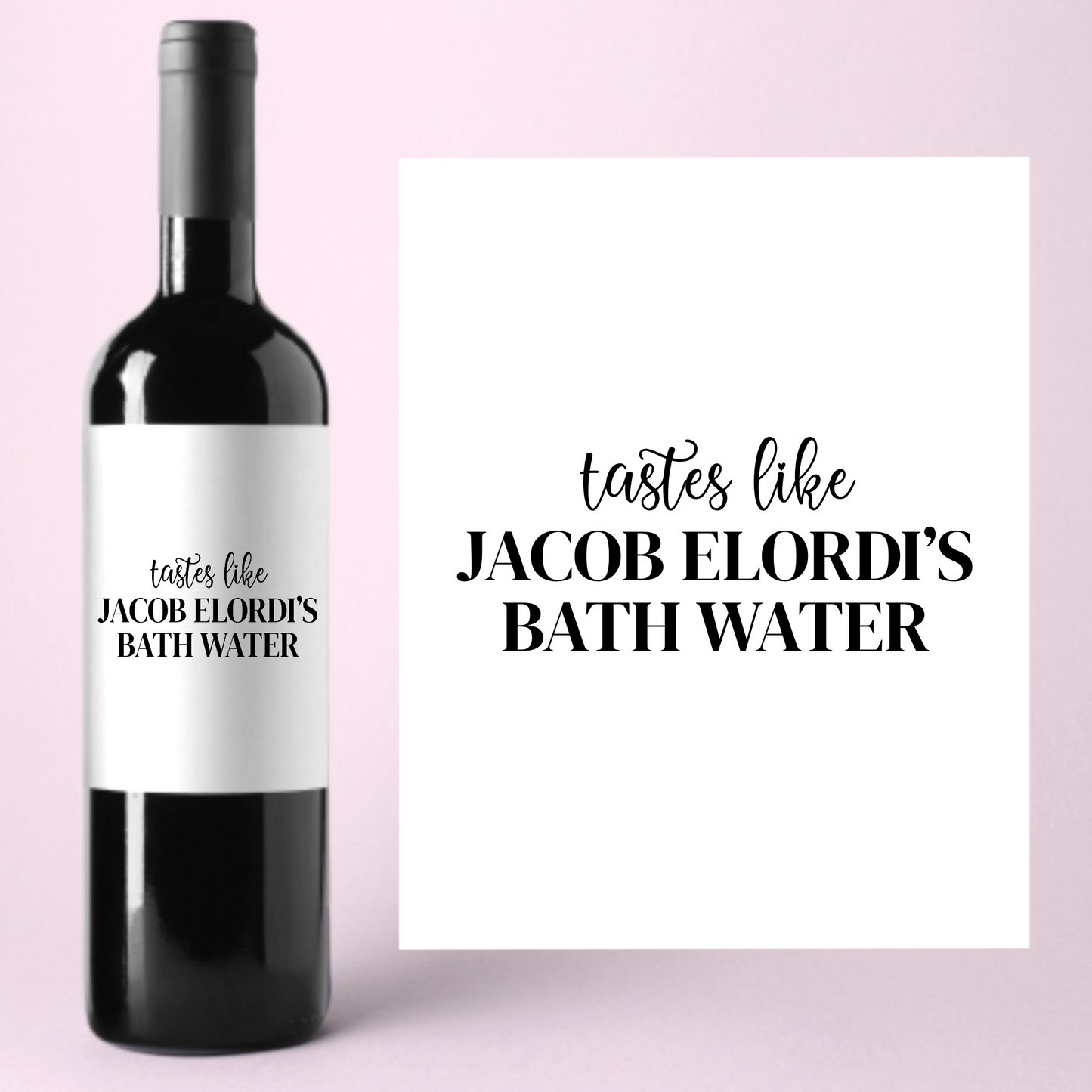 Tastes Like Jacob Elordi's Bath Water Funny Galentine'e Day Wine Label