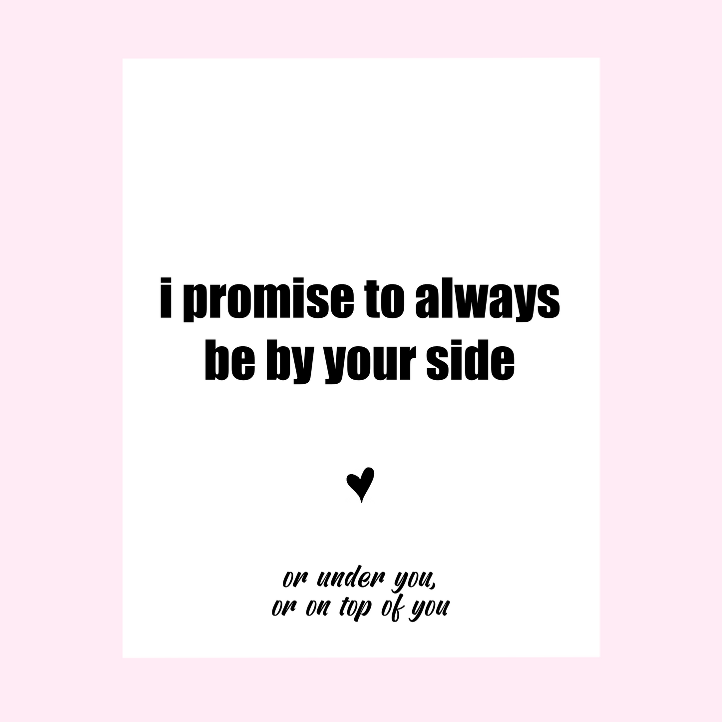 I Promise To Always Be By Your Side Funny Valentine's Day Label