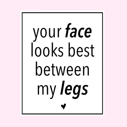 Your Face Looks Best Between My Legs Funny Valentine's Day Wine Label For Him