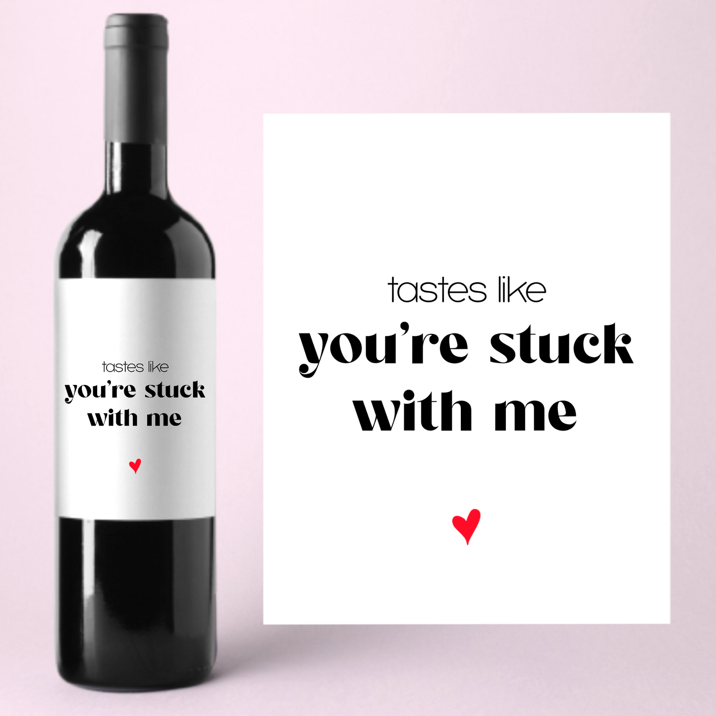 Looks Like You're Stuck With Me Valentine's Day Wine Label