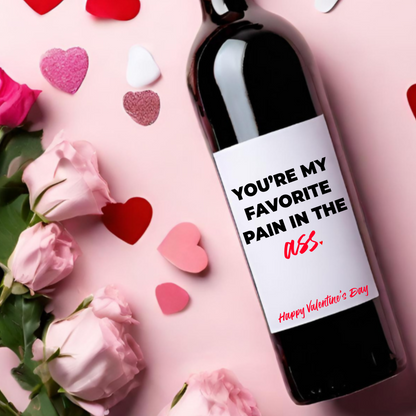 You're My Favorite Pain In The Ass Valentine's Day Wine Label