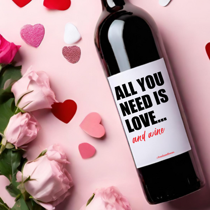 All You Need Is Love And Wine Valentine's Day Wine Label