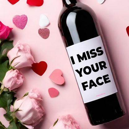 I Miss Your Face Valentine's Day Wine Label