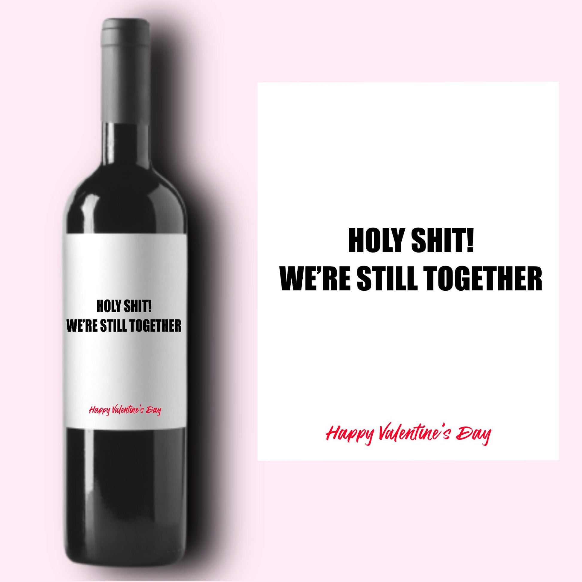 Funny Valentine's Day Wine Label *Holy Shit We're Still Together * Valentine's Day Champagne * Girlfriend Boyfriend Gift * Valentine Gift