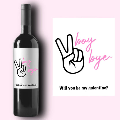 Boy Bye Galentine's Day Wine Label * Valentine's Day Champagne Label * Galentine Gift * Galentine's Day * Friend Valentine Day Gift * Champs