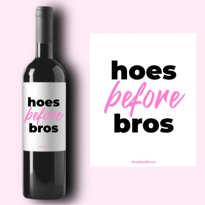 Hoes Before Bros Galentine's Day Wine Label * Champagne Label * Galentine Gift * Galentine's Day * Friend Valentine's Day Gift *